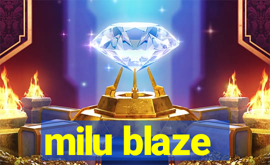 milu blaze